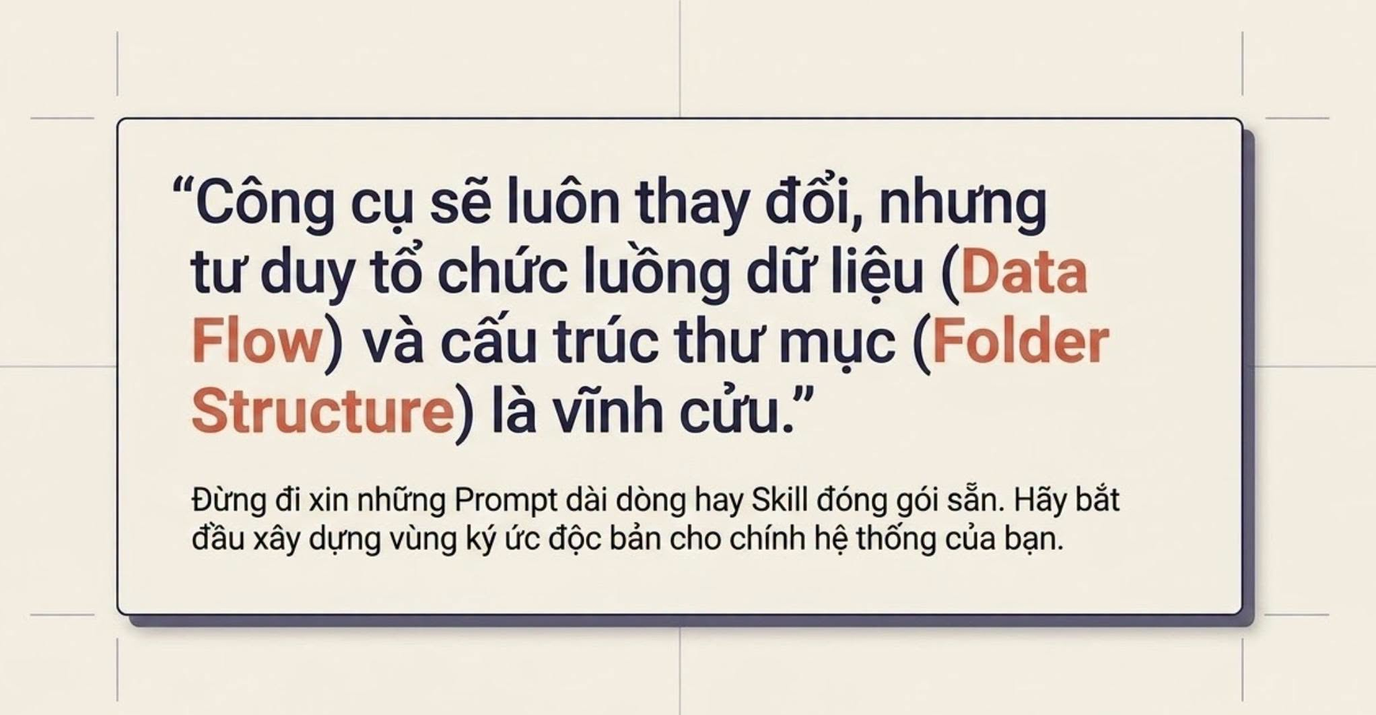 Ảnh trích câu quote: Công cụ sẽ luôn thay đổi, nhưng tư duy tổ chức luồng dữ liệu (Data Flow) và cấu trúc thư mục (Folder Structure) là vĩnh cửu